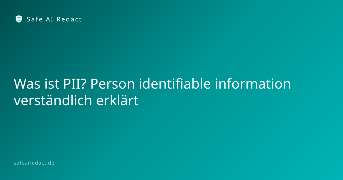 Was ist PII? Person identifiable information verständlich erklärt ...